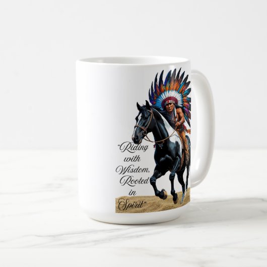Riding with Wisdom, Rooted in Spirit” Kaffeetasse (VorderseiteRechts)