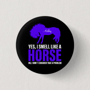 Rieche wie ein Pferd in Royal Personalisiert Button