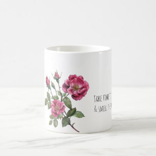 Riechen Sie die Rosen Kaffeetasse