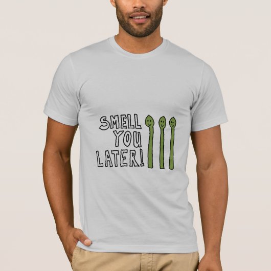 Riechen Sie Sie später! T-Shirt (Vorderseite)