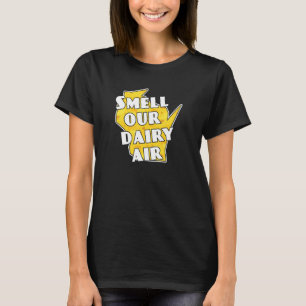 Riechen Sie unsere Dairy Air Wisconsin T-Shirt