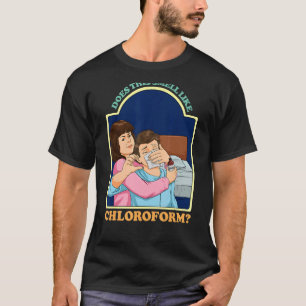 Riecht das wie Chloroform, dunkler Spaß Chlor T-Shirt