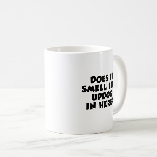 Riecht es wie Updog in hier scherzt Kaffeetasse (VorderseiteRechts)