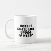 Riecht es wie Updog in hier scherzt Kaffeetasse (Links)