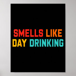Riecht nach Design fürs Trinken am Tag Poster