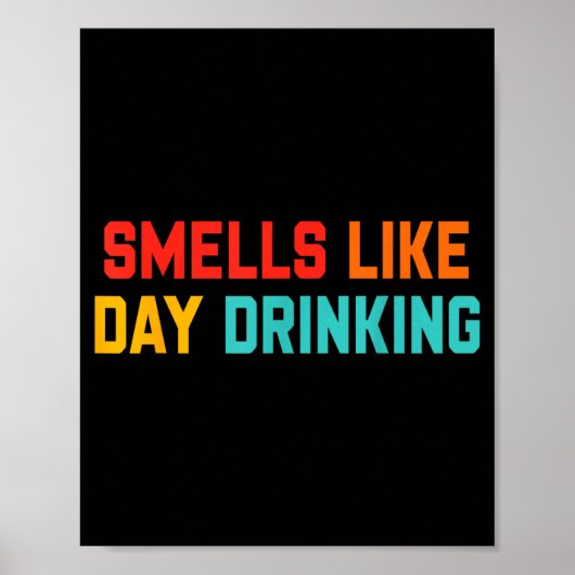 Riecht nach Design fürs Trinken am Tag  Poster (Vorne)