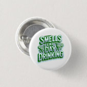 Riecht nach Tages-Trinken Button (Vorne & Hinten)