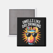 Riecht nach Trinken am Tag _1 Magnet (Vorderseite/Rückseite)
