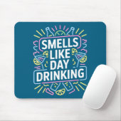 Riecht nach Trinken am Tag Mousepad (Mit Mouse)