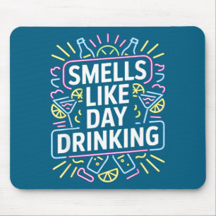 Riecht nach Trinken am Tag Mousepad