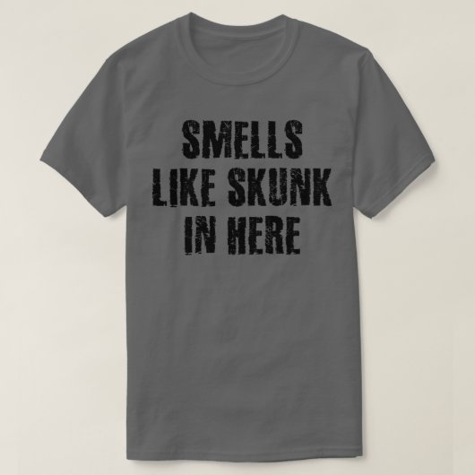 Riecht wie Skunk in Here 2 T-Shirt (Design vorne)