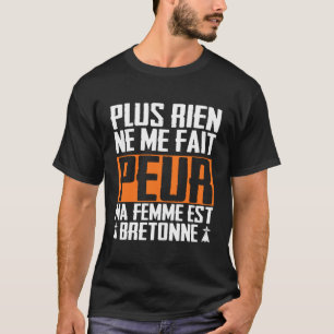 Rien Ne Me Fait Peur Femme Bretonne T-Shirt
