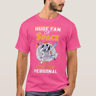 Riesiger Weltraum-Fan, sowohl im Außenbereich als  T-Shirt