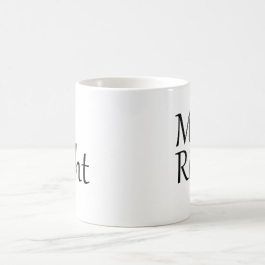 Right Coffee Tasse (Mittel)