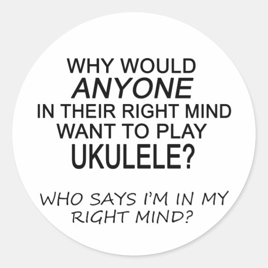 Right Mind Ukulele Runder Aufkleber (Vorderseite)