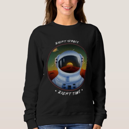 Right Space Right Time for Men Women Youth Sweatshirt (Vorderseite)