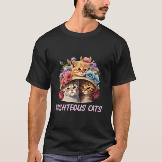 Righteous Cats Cat Humor Kitten Cat Mom T-Shirt (Vorderseite)