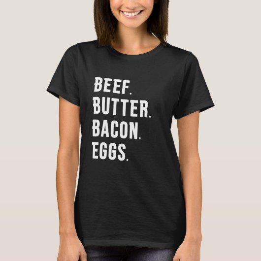 RINDFLEISCH. BUTTER. BACON. EIER. T-Shirt (Vorderseite)