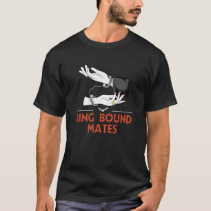 Ring Bound Mates Hochzeit Redewendungen Braut und T-Shirt