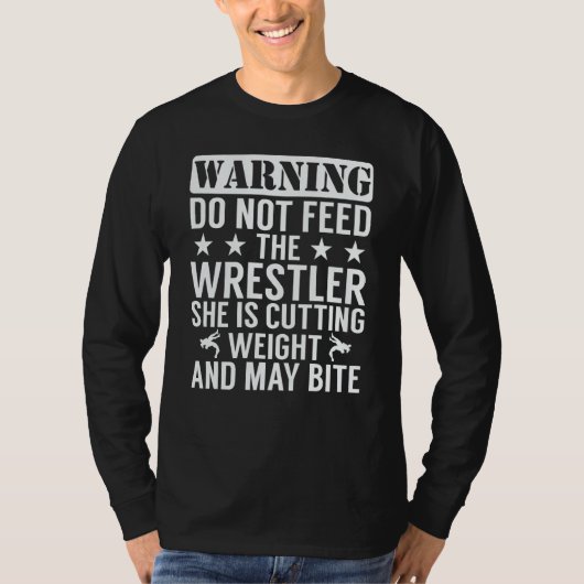 Ringen Ringkampf Warnung Füttern Sie den Ringer n T-Shirt (Vorderseite)