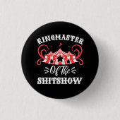 Ringmaster The Shitshow, Circus Lovers Geschenke Button (Vorderseite)