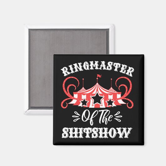 Ringmaster The Shitshow, Circus Lovers Geschenke Magnet (Vorderseite/Rückseite)