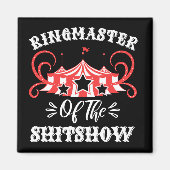 Ringmaster The Shitshow, Circus Lovers Geschenke Magnet (Vorne)