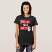 RIOTS NOT DIETS T-Shirt (Vorne ganz)