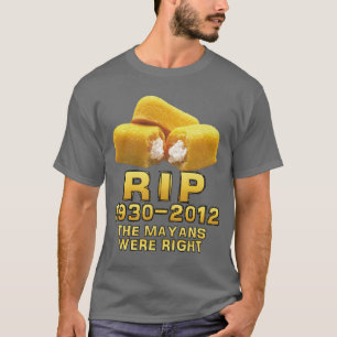 RIP 1930-2012 das Mayans waren recht T-Shirt