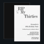 RIP 30s 40th Birthday Minimal Party Einladung<br><div class="desc">This is a modern, 40th birthday, Halloween adult party design. This simple RIP 30s design, is in minimal, black and white with stylish typography. The template is set up for you to simply add your name Halloween birthday party details. Perfect for a cool and fun, Halloween themed, 40th birthday party....</div>