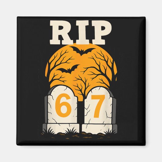 Rip 67 Rest In Peace Funny Parent Or Teacher 6 7 Magnet (Vorne)