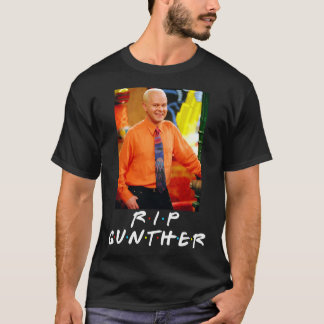 RIP Gunther Erholung in Peace James Michael Tyler  T-Shirt