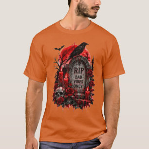 RIP Schlechte Schwingungen Gothic Halloween Friedh T-Shirt