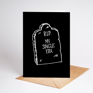RIP Single Era | Funny Dark Humor Engagement Card Karte