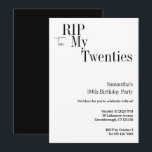 RIP Twenties 30th Birthday Party Minimal Einladung<br><div class="desc">Modern, 30th birthday, party, RIP to my Twenties design. - Minimal black and white with stylish RIP 20s typography motif. - Easy to edit templates for you to simply add your name and party details. - Perfect for a cool and fun, RIP 20s themed, 30th birthday party. * To personalize,...</div>