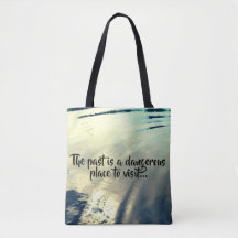 Rippled Water "The past is a dangerous place..."