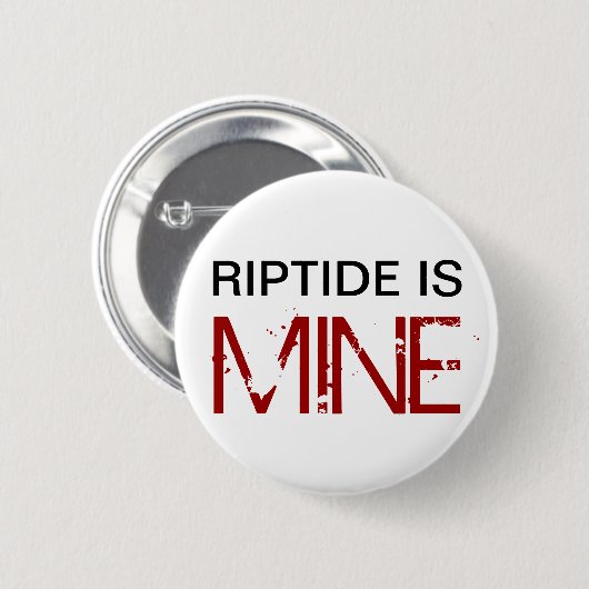Riptide ist MEINER (Button) Button (Vorne & Hinten)