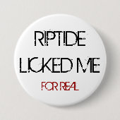 RIPTIDE LECKTE MICH KNOPF BUTTON (Vorderseite)