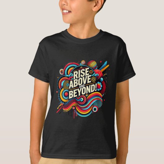 Rise Above And Beyond Bold Abstract Motivational Q T-Shirt (Vorderseite)