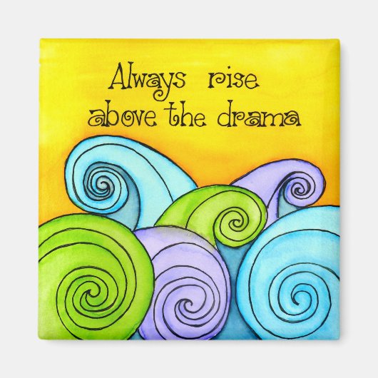 Rise Above the Drama Magnet (Vorne)