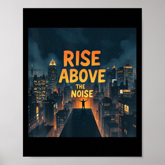 Rise Above The Noise Motivational Quote Tee Poster (Vorne)