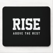Rise Above The Rest  Mousepad (Vorne)