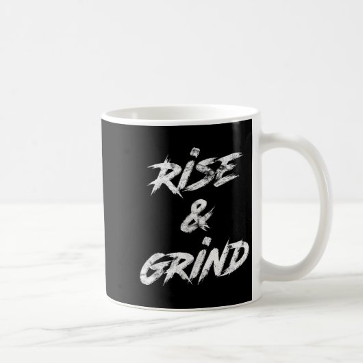 Rise &amp; Grind Motivational Insrational  Kaffeetasse (Rechts)