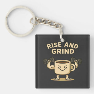 Rise and Grind Kaffeetasse - Lustige Gym Motivatio Schlüsselanhänger