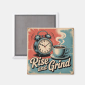 Rise And Grind Magnet (Vorderseite/Rückseite)