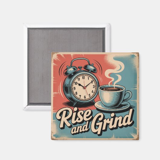Rise And Grind Magnet (Vorderseite/Rückseite)