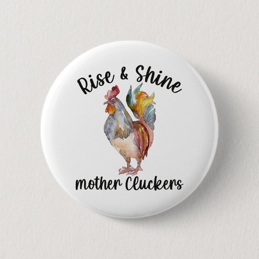 Rise and Shine Mother Cluckers Shirt Funny Chicken Button (Vorderseite)