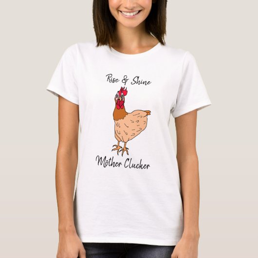 Rise and Shine, Mutter Clucker Funny Chicken Alber T-Shirt (Vorderseite)