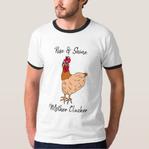 Rise and Shine, Mutter Clucker Funny Chicken T-Shirt