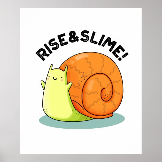 Rise and Slime Funny Snail Pub Poster (Vorne)